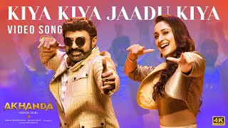 Kiya Kiya Jaadu Kiya Full Video Song | Akhanda [Hindi Dub] | Nandamuri Balakrishna | Thaman S