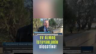 Ev almaq istəyənlərin diqqətinə!