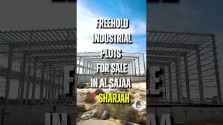 Freehold Industrial Plots For Sale In Al Sajaa Sharjah.