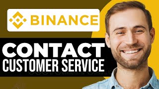 How To Contact Binance Customer Service (2026) Full Guide