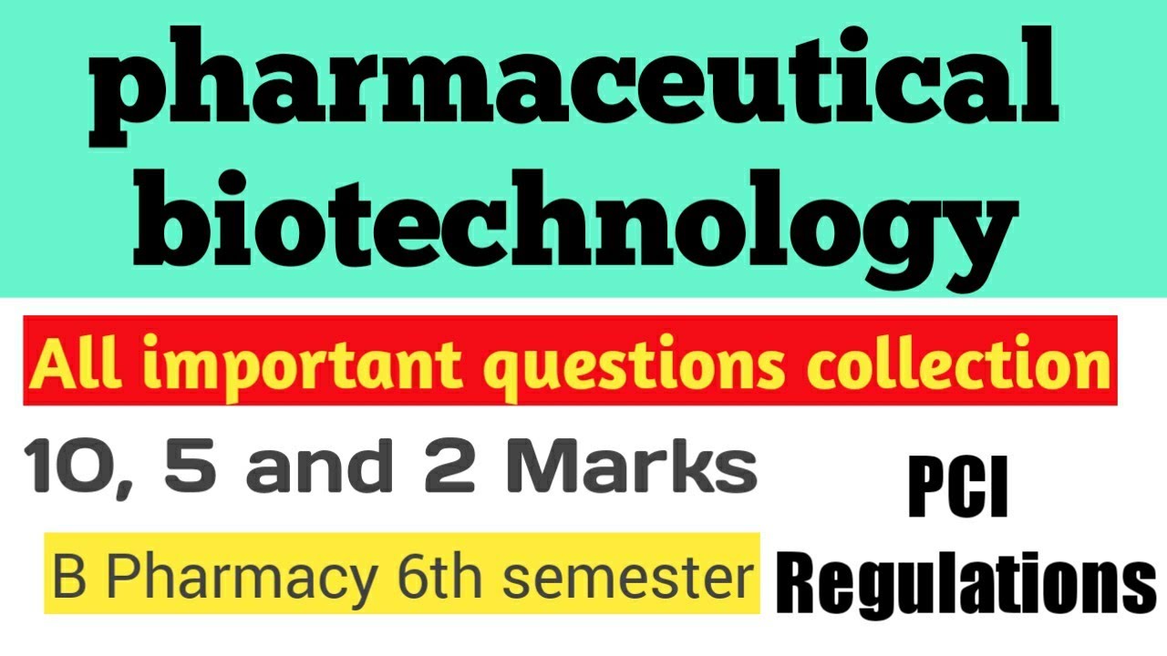 Pharmaceutical Biotechnology B Pharmacy 6th Semester Questions Bank ...