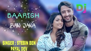 Baarish Ban Jaana : Payal Dev, Stebin Ben | Dj Remix | Latest Hard Beat Mixing | Dj Abhishek Kabar |