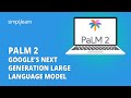 PaLM 2 - Google's Next Generation Large Language Model | What Is PaLM 2? | Simplilearn