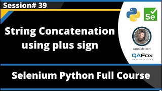 String Concatenation using plus sign (Selenium Python - Session 39)