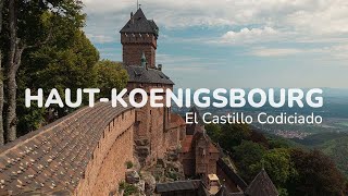 El Castillo Medieval más Codiciado | HAUT-KOENIGSBOURG - FRANCIA