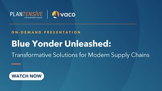 On-Demand Webinar | Blue Yonder Unleashed: Transformative Solutions for Modern Supply Chains