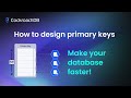 How To Design Primary Keys & Make Your Database Faster