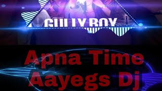 Apna time ayega Remix HIP HOP DJ SEARNER Gully Boy