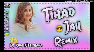 Tihad Jail Dj Remix  | Hard Bass Remix | New HR Dj Song 2023| New Badmashi Song | Dj king Neemrana