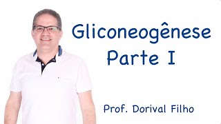 Gliconeogênese - Parte I