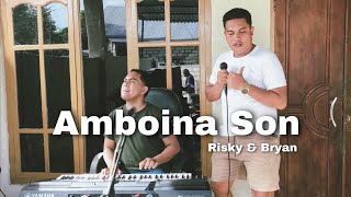 Amboina Son - Risky Risaldy \u0026 Bryan Radja (cover)