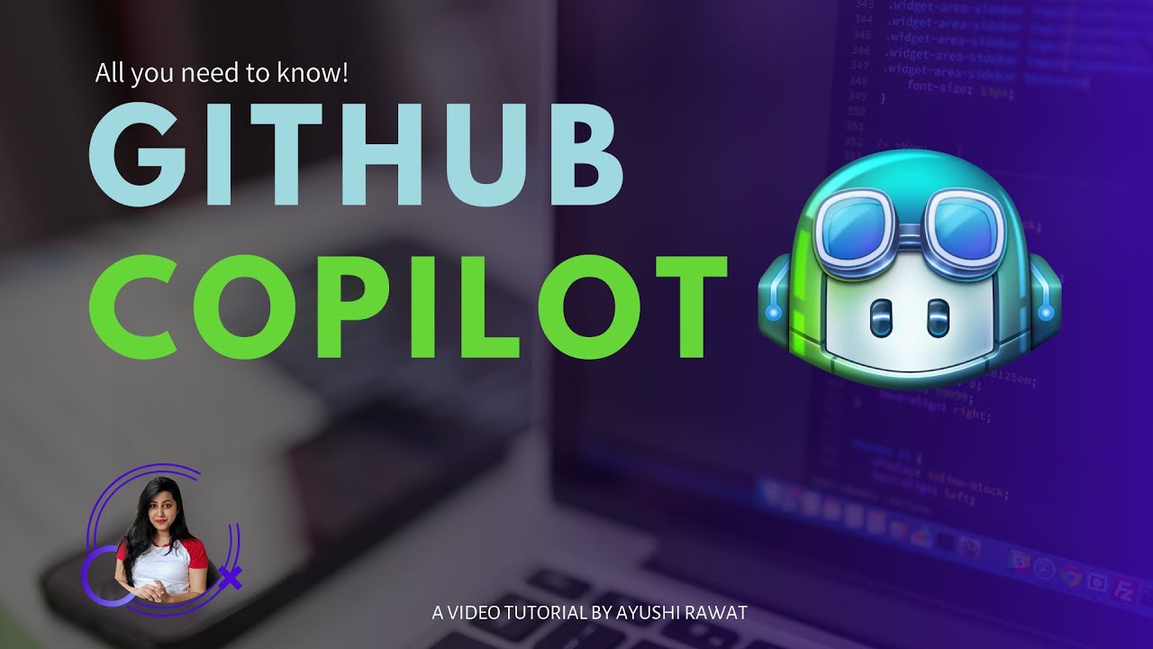 GitHub Copilot: All You Need To Know | Ayushi Rawat - YouTube