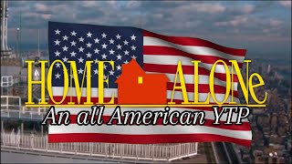 [YTP] Home alone: an all American YTP