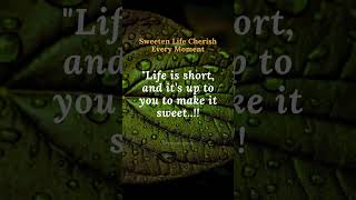 Sweeten Life: Cherish Every Moment # shorts # psychologyfacts # subscribe #quotes