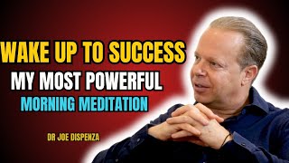 Dr. Joe Dispenza - Wake Up to Success:- Guided Morning Meditation for Confidence \u0026 Abundance 2025.