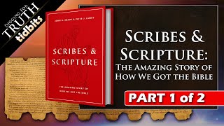 Scribes \u0026 Scripture: The Amazing Story of How We Got the Bible (Part 1 of 2)