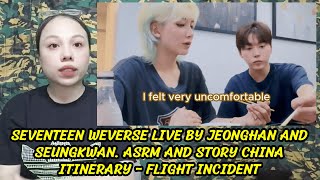 SEVENTEEN WEVERSE LIVE by Jeonghan and  Seungkwan. ASRM and story China Itinerary - Flight Incident