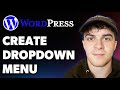 How to Create a Dropdown Menu in Wordpress (Full 2025 Guide)