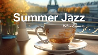 Summer Jazz | Happy Morning Bossa Nova Piano Music and Delicate Jazz Coffee for Positive Moods,work