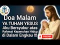 Doa Malam 📲 Ya Tuhan Yesus, Aku Bersyukur atas Rahmat Kepenuhan Hidup di Dalam Engkau📶