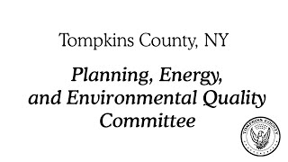 Planning, Energy, and Environmental Quality Committee