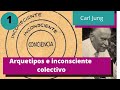 ARQUETIPOS E INCONSCIENTE COLECTIVO CARL JUNG PRIMERA PARTE