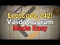 LeetCode 242: Valid Anagram Made Easy for Complete Beginners - Python Tutorial