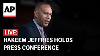 LIVE: House Democratic leader Hakeem Jeffries holds press conference