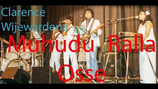 Muhudu Ralla Osse - Clarence Wijewardena | මුහුදු රැල්ල ඔස්සේ - ක්ලැරන්ස් විජේවර්ධන