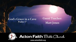 God’s Grace in a Cave - Psalm 57