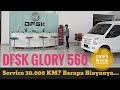 DFSK Glory 560, Berapa Total Biaya Service di KM 30.000 ? Value For Money Pastinya....