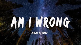 Nico & Vinz - Am I Wrong (Lyrics/Vietsub)