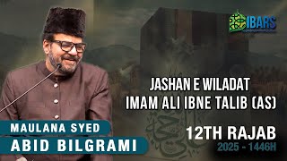 JASHAN E WILADAT IMAM ALI IBNE TALIB (AS) | 12th Rajab 1446H | Maulana Syed Abid Bilgrami