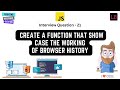 Implement Browser History Navigation | JavaScript Interview Question - 21
