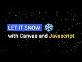❄️ HTML5  Canvas Snow Effect (with Javascript)