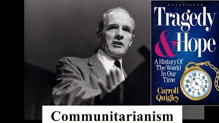 Carroll Quigley: How To Reach True Fascism via Communitarianism and the Atomization of INDIVIDUALS