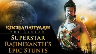 Superstar Rajinikanth's epic stunts