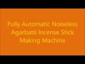 Fully Automatic Noiseless Agarbatti Incense Stick Making Machine