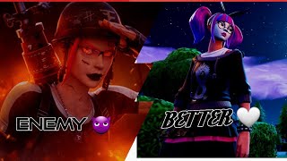 Better 🤍 And Enemy😈 (Fortnite Montage)