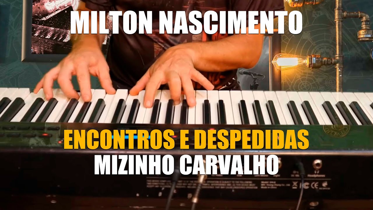 MIZINHO CARVALHO - MILTON NASCIMENTO - ENCONTROS E DESPEDIDAS - YouTube