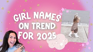 BABY GIRL NAMES ON TREND FOR 2025: BEAUTIFULLY UNIQUE BABY NAMES FOR GIRLS 🦋