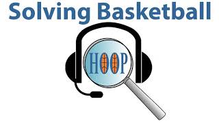 Solving Basketball Ep #30 - John Ezekowitz, NCAA and NBA Analytics
