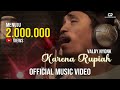 KARENA RUPIAH - VALDY NYONK (OFFICIAL MUSIC VIDEO) SINGLE ORIGINAL!! VIRALL!!