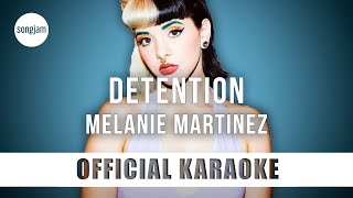 Melanie Martinez - Detention (Official Karaoke Instrumental) | SongJam