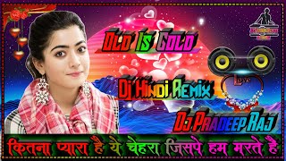 Kitna Pyaara Hai Ye Chehra_(Love Hit's)_Dj Dholki Mix_|| Dj Pradeep Raj || Dj Pradeep Official Mix 💞