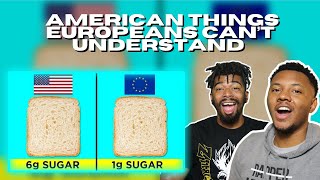 AMERICANS React To American Things Europeans Can't Understand