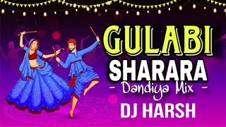 GULABI SHARARA - DANDIYA MIX - DJ HARSH - NAVRATRI GARBA 2024