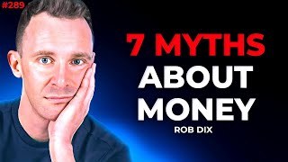 7 Myths About Money | Rob Dix | CamBro Conversations 289