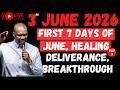 1ST - 7TH OF JUNE|FIRST 7 DAYS OF JUNE, HEALING, DELIVERANCE, BREAKTHROUGH| APOSTLE JOSHUA SELMAN