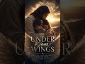 Under Your Wings
